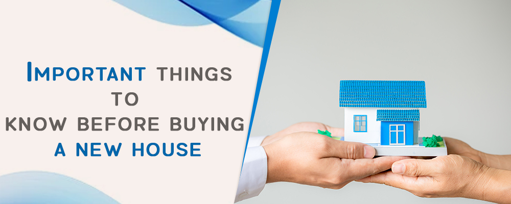 important-things-to-know-before-buying-a-new-house