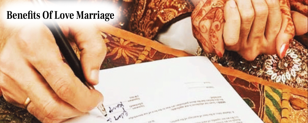What Are The Benefits Of Performing A Love Marriage?