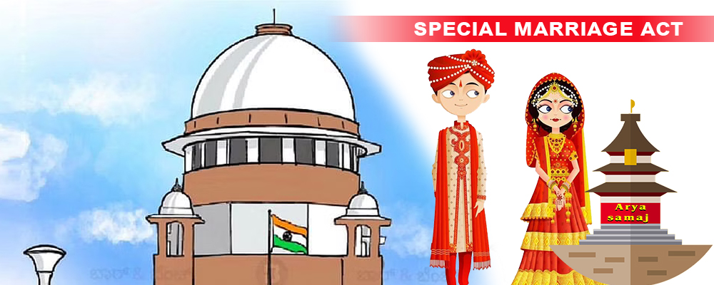SC to decide whether Arya Samaj Temples are bound by Special Marriage Act while solemnizing marriages.