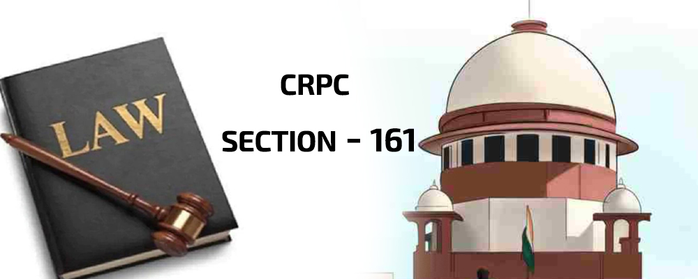 Recording of Statement under section 161 of CrPC