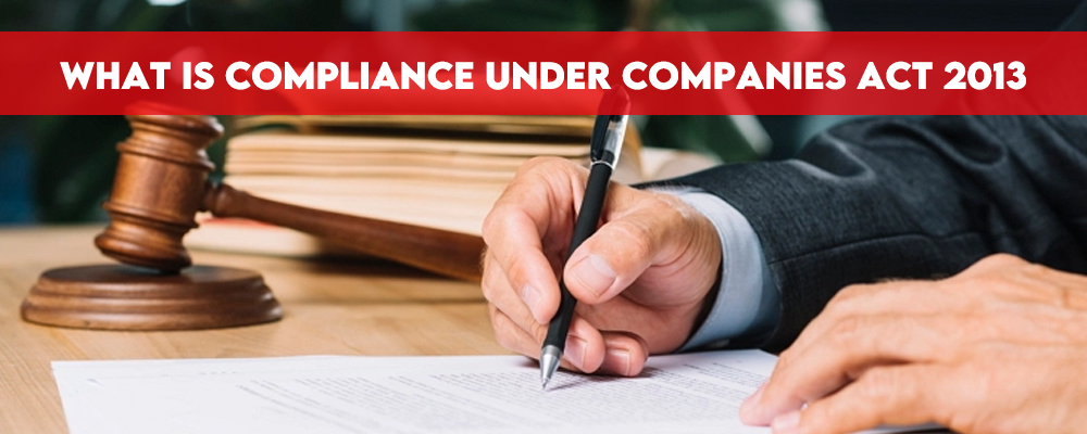COMPLIANCE UNDER COMPANIES ACT 2013