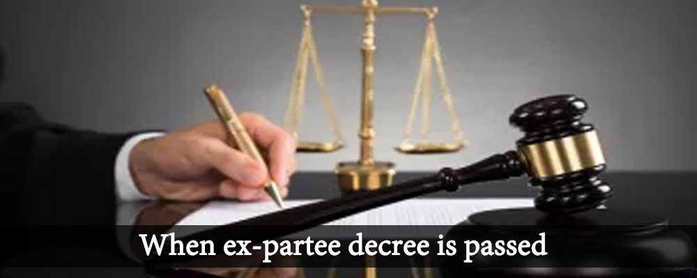 When ex-parte decree is passed