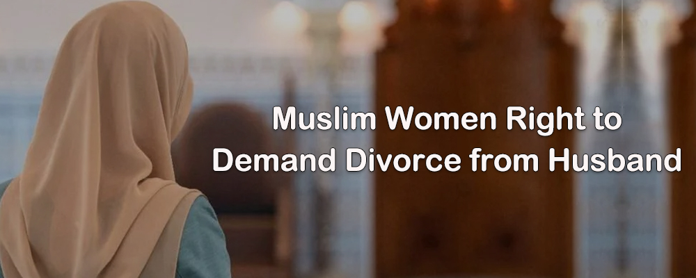 Muslim Women Right to Demand Divorce from Husband