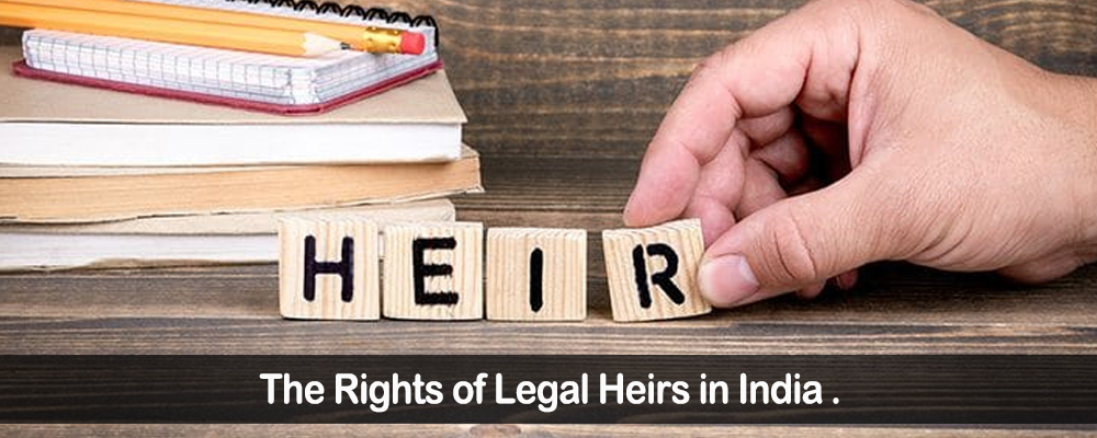 The rights of Legal Heirs in India