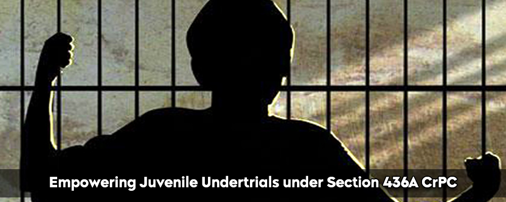 Empowering Juvenile Undertrials under Section 436A CrPC