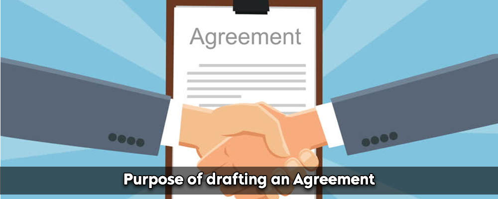 Purpose of drafting an Agreement
