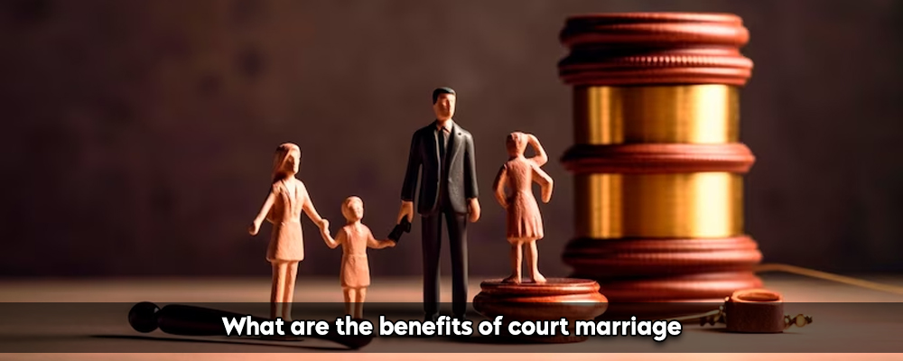 What are the benefits of court marriage