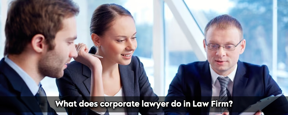 What does corporate lawyer do in Lawfirm?