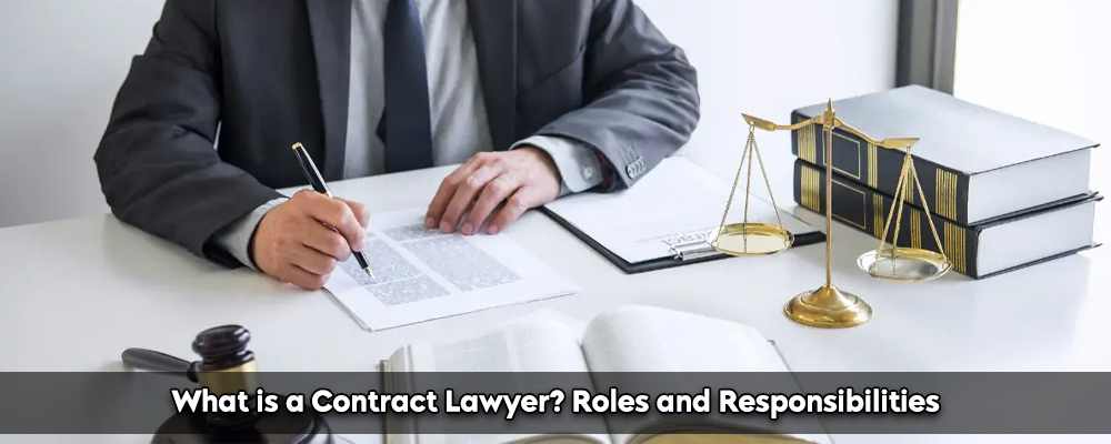 What is a Contract Lawyer? Roles and Responsibilities