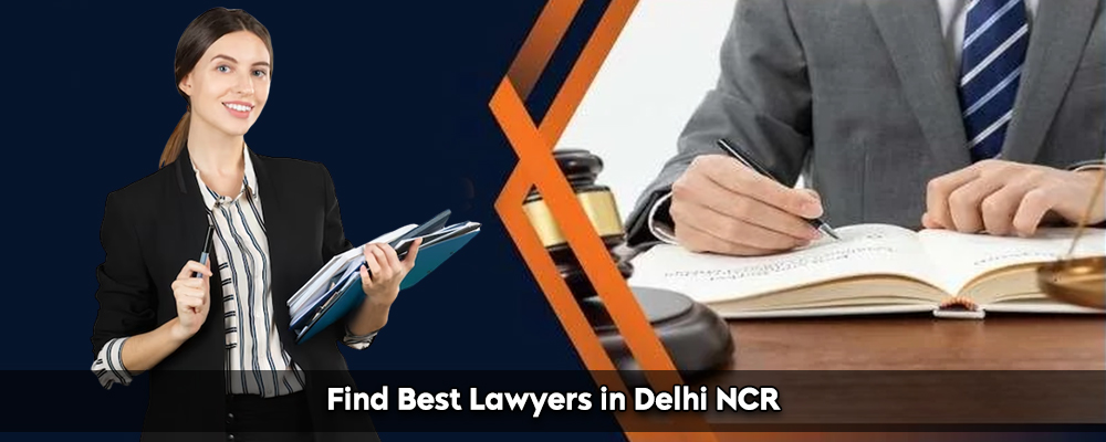 Find Best Lawyers in Delhi NCR