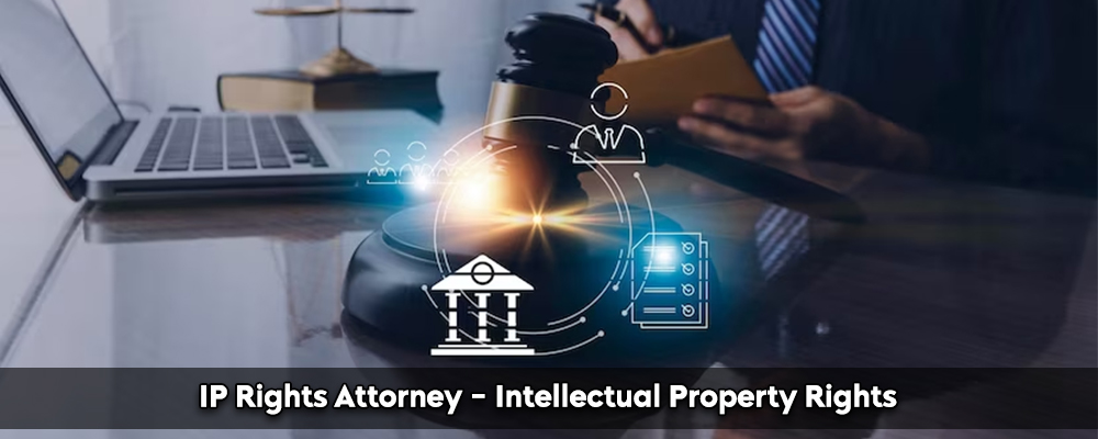 IP Rights Attorney - Intellectual Property Rights