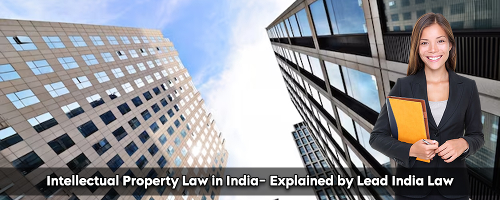 Intellectual Property Law in India- Explained by Lead India Law