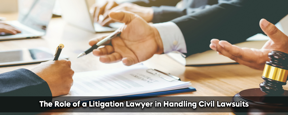 The Role of a Litigation Lawyer in Handling Civil Lawsuits