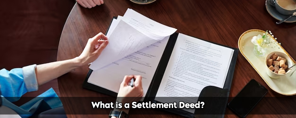 What is a Settlement Deed?