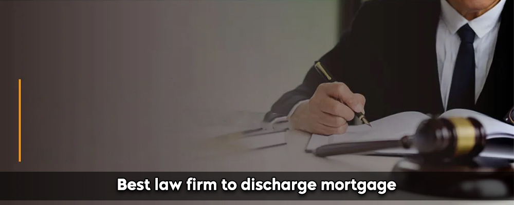 Best law firm to discharge mortgage