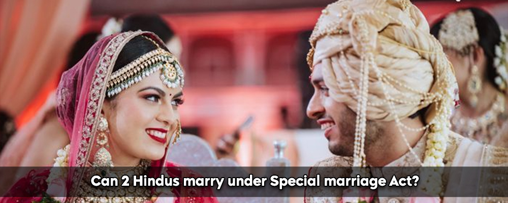 Can 2 Hindus Marry Under The Special Marriage Act?