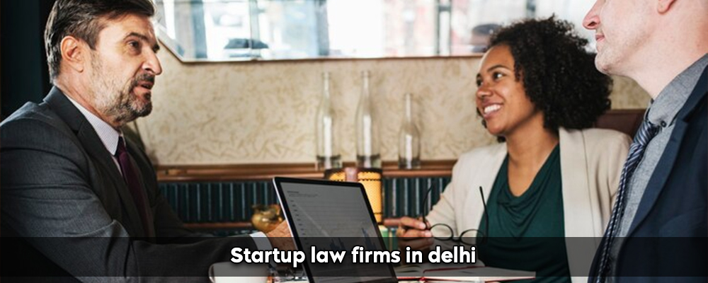 Startup Law Firms In Delhi