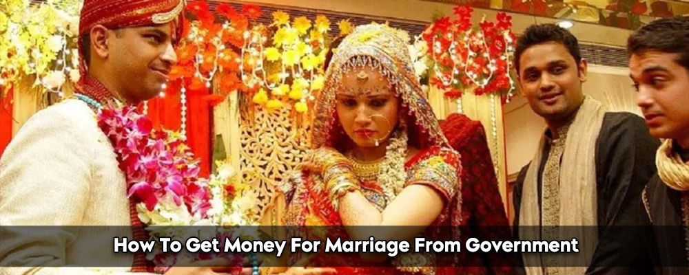 How To Get Money For Marriage From Government