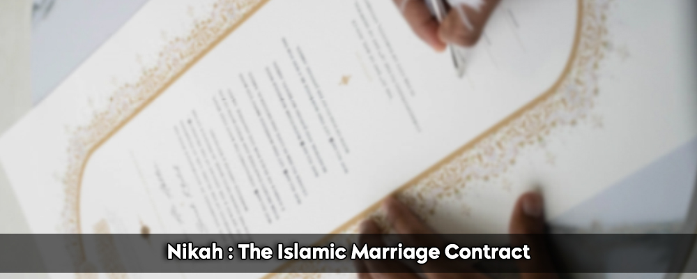 Nikah : The Islamic Marriage Contract