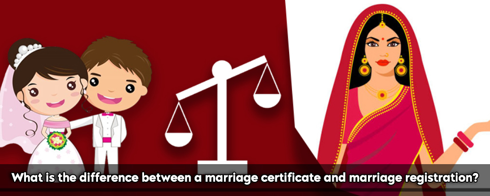 What is the difference between a marriage certificate and a marriage registration?