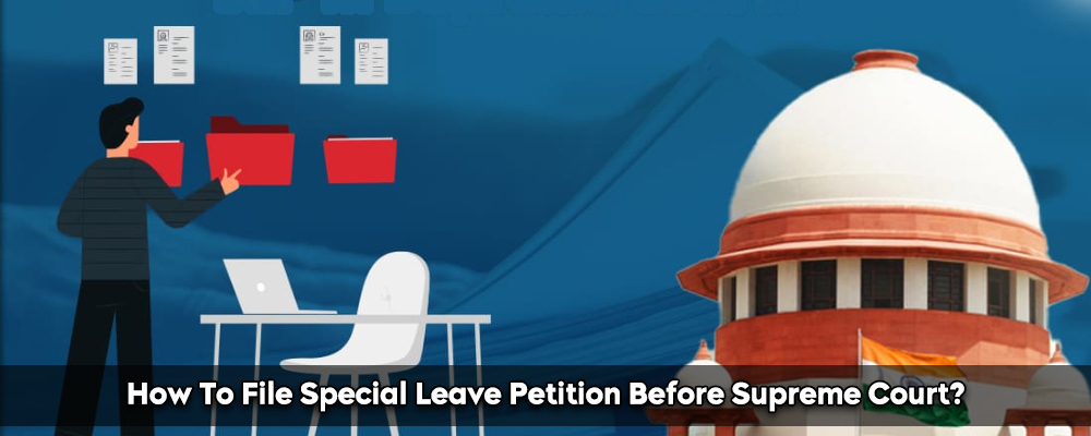 How To File Special Leave Petition Before Supreme Court?
