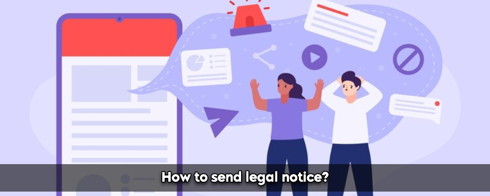 How To Send Legal Notice?