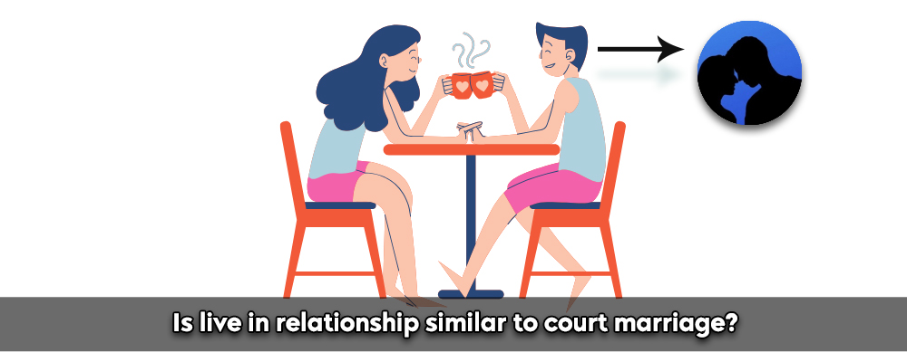 Is Live-In Relationship Similar To Court Marriage?