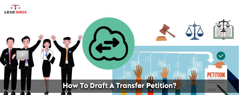 How To Draft A Transfer Petition?