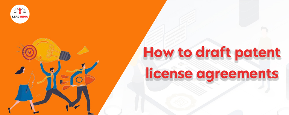How To Draft Patent License Agreements