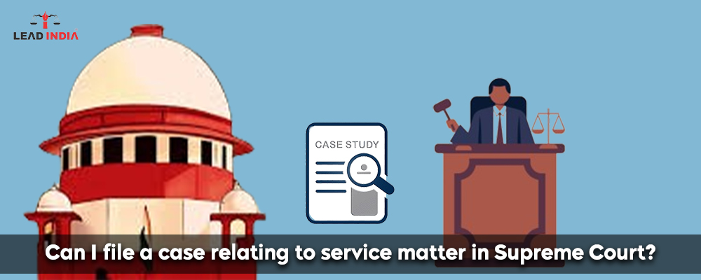Can I File A Case Relating To Service Matter In Supreme Court?