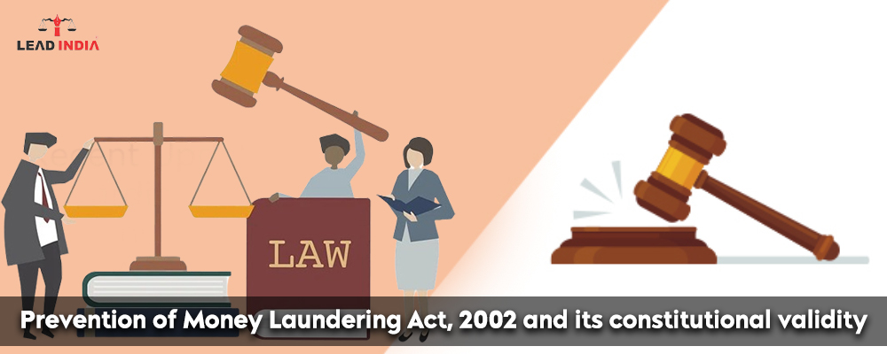 Prevention Of Money Laundering Act, 2002 And Its Constitutional Validity