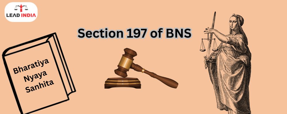 What is Section 197 of Bharatiya Nyaya Sanhita (BNS)?