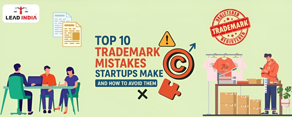 Top 10 Trademark Mistakes Startups Make And How To Avoid Them