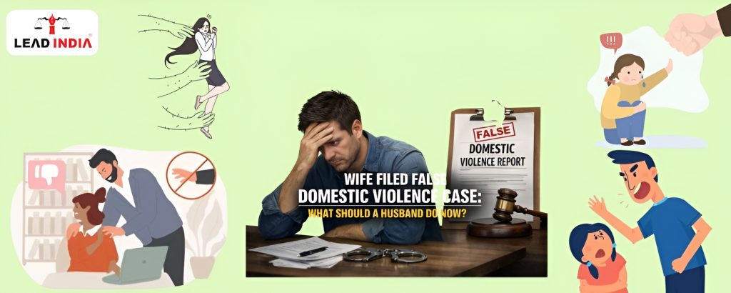 Wife Filed False Domestic Violence Case What Should A Husband Do Now