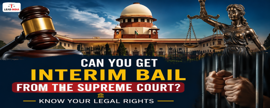Can You Get Interim Bail From The Supreme Court Know Your Legal Rights