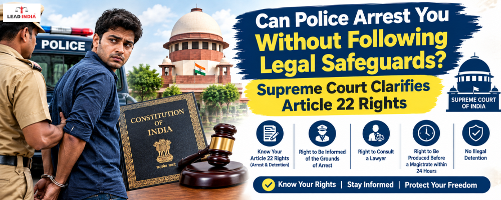 Can Police Arrest You Without Following Legal Safeguards Supreme Court Clarifies Article 22 Rights