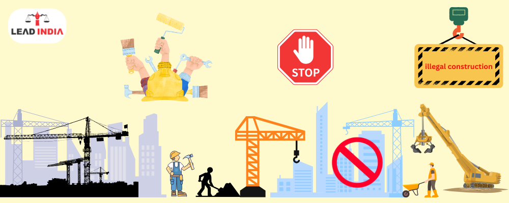 How can illegal construction be stopped Know the legal remedies and procedure