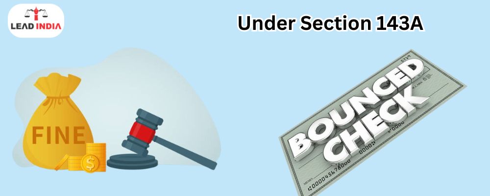 When is punishment given for cheque bounce under section 143A (NI Act)