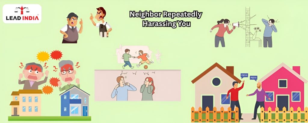 Neighbor repeatedly harassing you How to take legal action