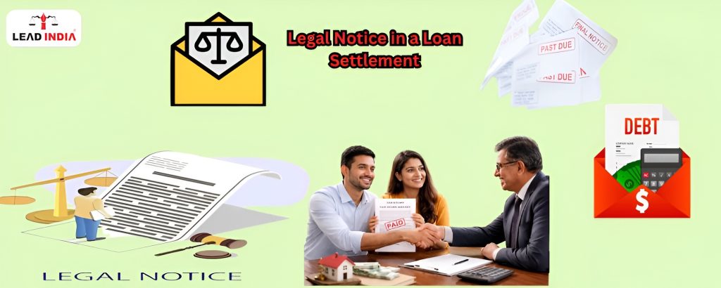 When should you send a legal notice in a loan settlement Know when to seek the help of a lawyer.