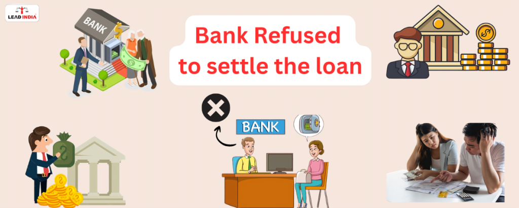 The bank refused to settle the loan What are your legal options now