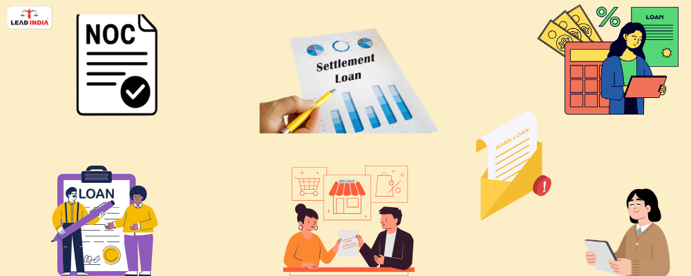 Why is NOC and closure letter necessary after loan settlement