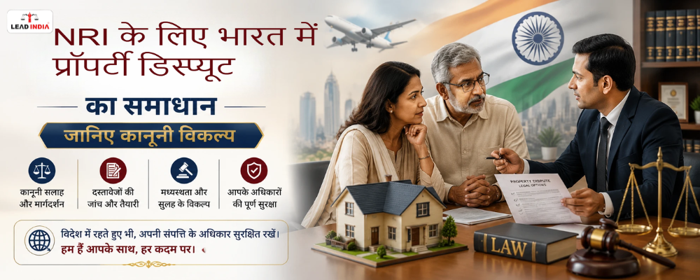 Resolving Property Disputes in India for NRIs – Know Your Legal Options